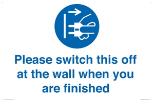 Please switch this off at the wall when you are finished